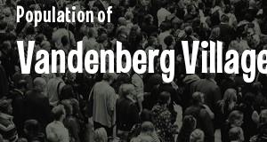 Population of Vandenberg Village, CA