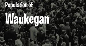 Population of Waukegan, IL